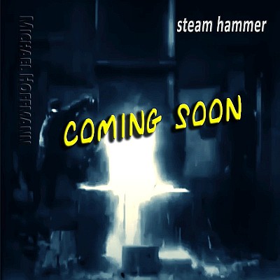 STEAM HAMMER coming soon