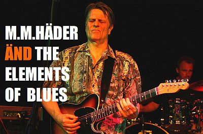 M.M. Häder änd the Elements of Blues